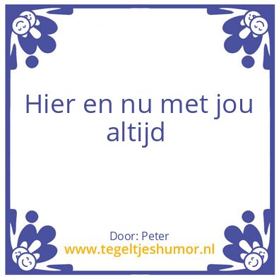 Tegeltje: hier en nu