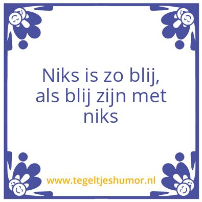 Tegeltje: Niks