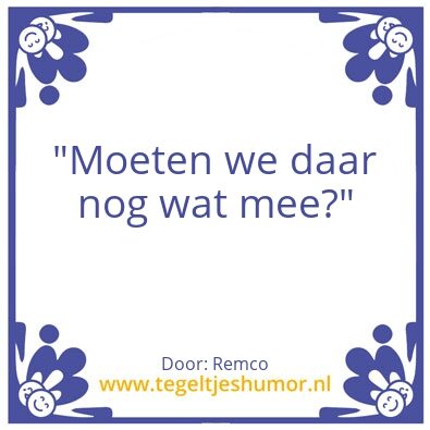 Tegeltje: Moeten we daar wat mee
