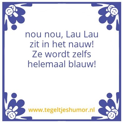 Tegeltje: Lau Lau