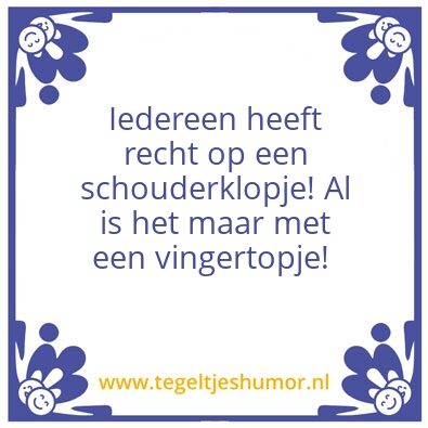 Tegeltje: Goed gedaan.