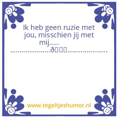 Tegeltje: Heibel?