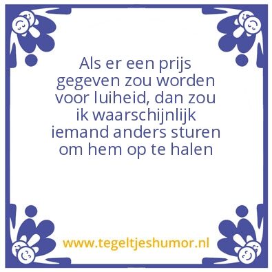 Tegeltje: Luiheid