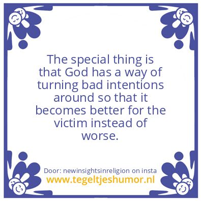 Tegeltje: God makes things better ..