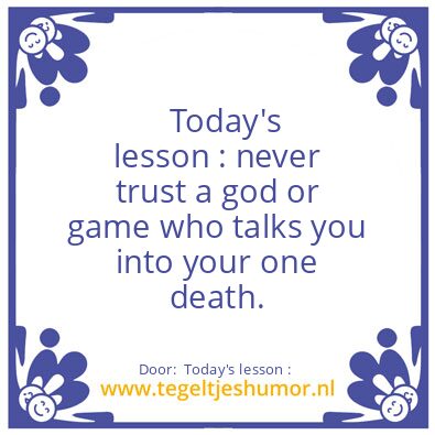 Tegeltje: Today’s lesson :