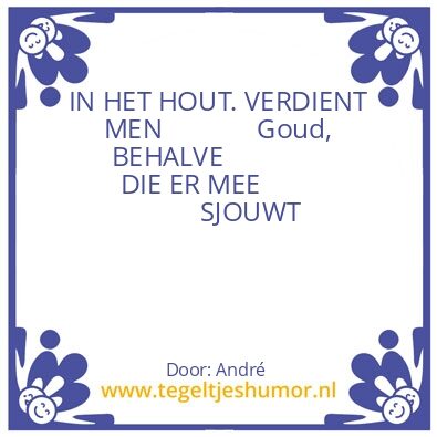 Tegeltje: Spreuk van AndrÃ©