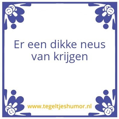 Tegeltje: Neus