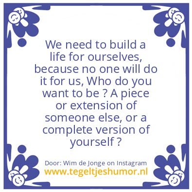 Tegeltje: Who do you want to be ?