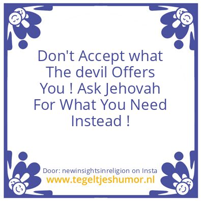 Tegeltje: Jehovah The Creator Loves You.