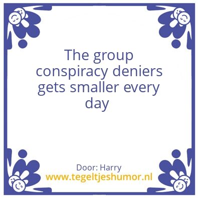 Tegeltje: conspiracy deniers