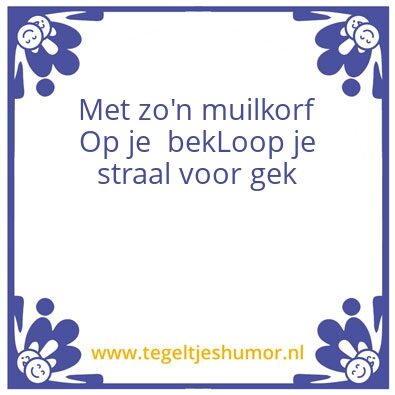 Tegeltje: Muilkorf