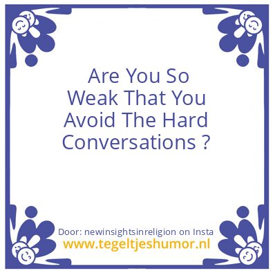 Tegeltje: Weak Leaders Create Hard times