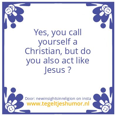 Tegeltje: To act like Jesus ?