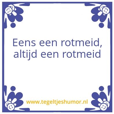 Tegeltje: Rotmeid