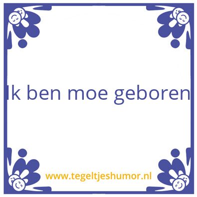 Tegeltje: moe