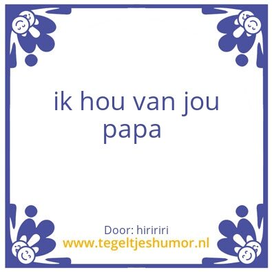 Tegeltje: hririiririririir