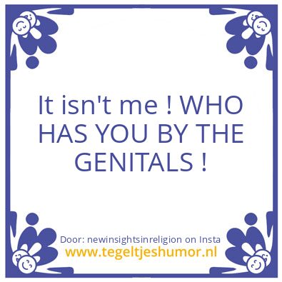 Tegeltje: It isn’t me !