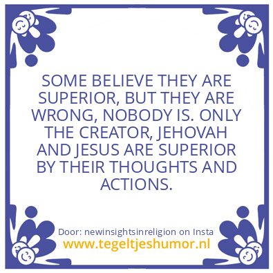 Tegeltje: NOBODY IS SUPERIOR !