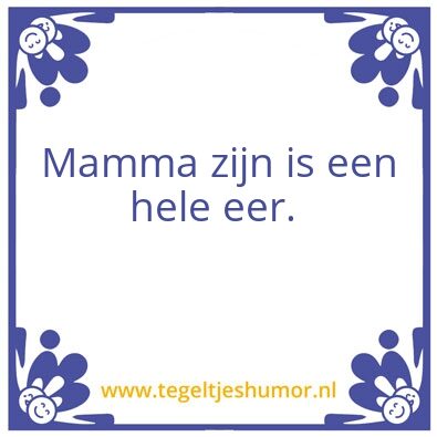 Tegeltje: Mamma zijn