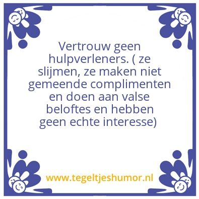 Tegeltje: Vertrouw geen hulpverleners