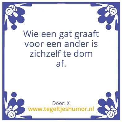Tegeltje: Gat graaft