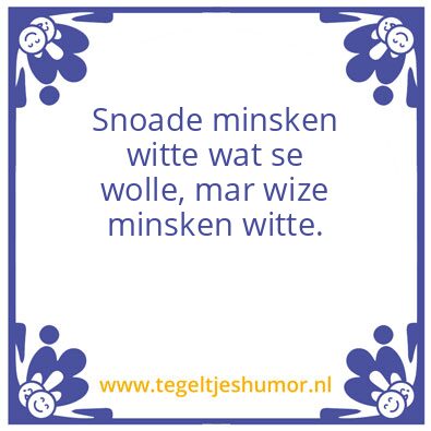 Tegeltje: Snoade ….