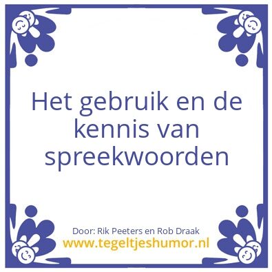 Tegeltje: Het gebruik en