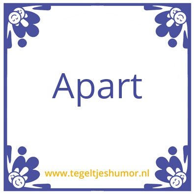 Tegeltje: Apart
