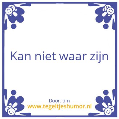 Tegeltje: is dar zo