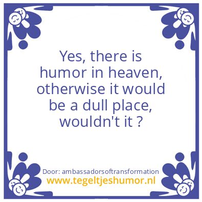 Tegeltje: humor in heaven