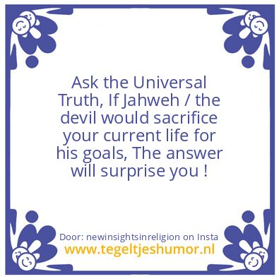 Tegeltje: Ask the Universal Truth.