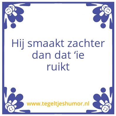 Tegeltje: Zachter