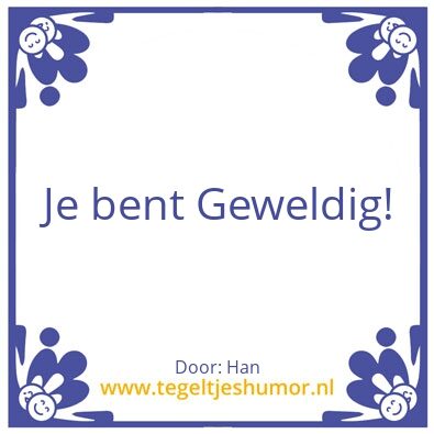 Tegeltje: Patricia is the max