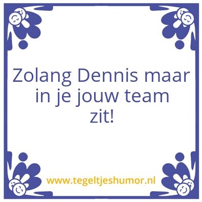 Tegeltje: Dennis