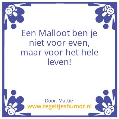 Tegeltje: Malloot