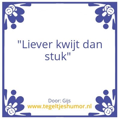Tegeltje: Kwijt
