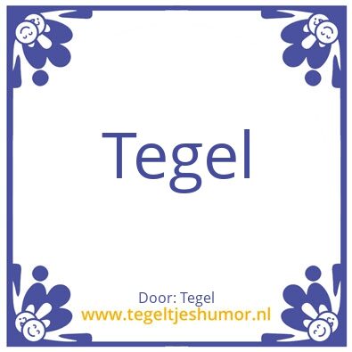 Tegeltje: Tegel