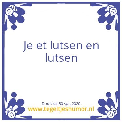 Tegeltje: lutsen