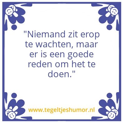 Tegeltje: er is een goede reden