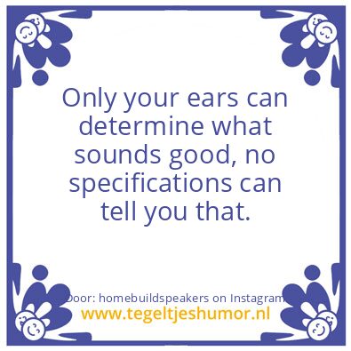Tegeltje: Only your ears !
