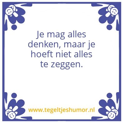 Tegeltje: alles zeggen