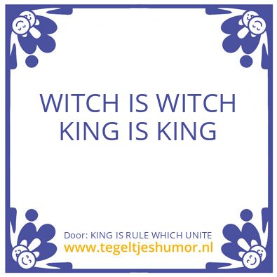 Tegeltje: KING IS RULE WHICH UNITE