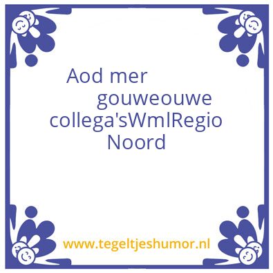 Tegeltje: Oud collega’s WML regio Noord