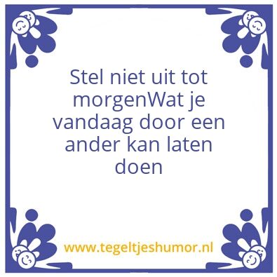 Tegeltje: Uitstel