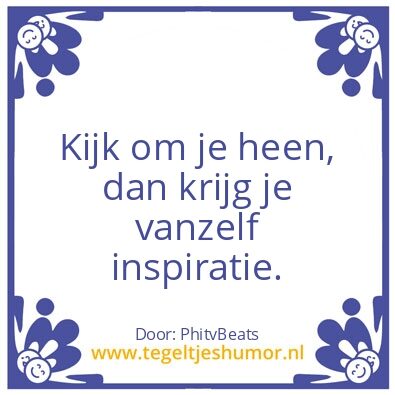 Tegeltje: Inspiratie
