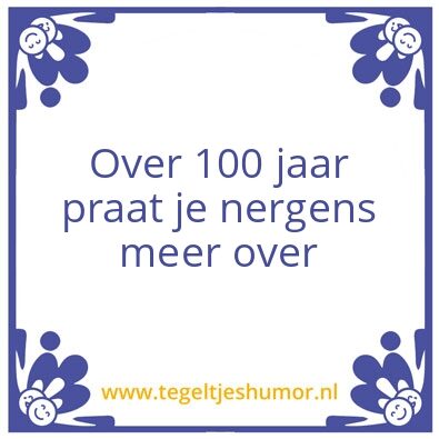 Tegeltje: Kan altijd erger