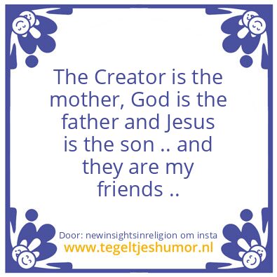 Tegeltje: The Creator, God And Jesus.