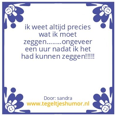 Tegeltje: vervelend!
