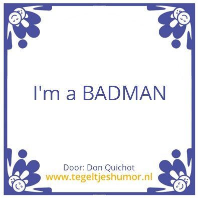 Tegeltje: badman