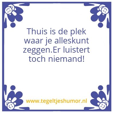 Tegeltje: Thuis zeggen